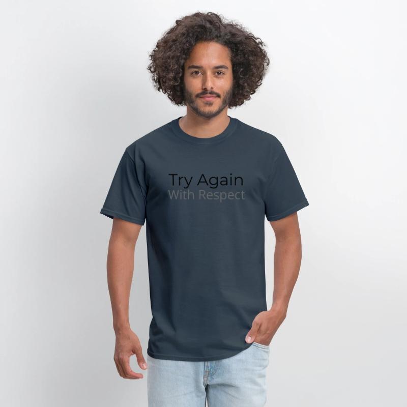 Try Again – But This Time, With Respect