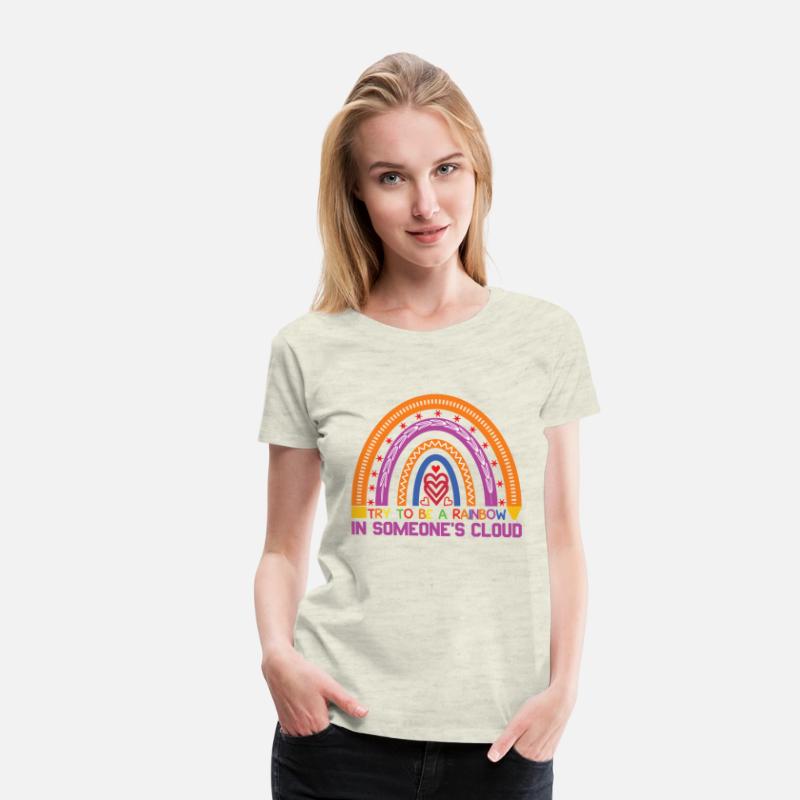 Try To Be A Rainbow In Someone´s Cloud Rainbow