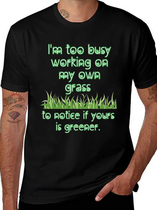 Busy with My Own Grass T-Shirt - Novelty Graphic Tee