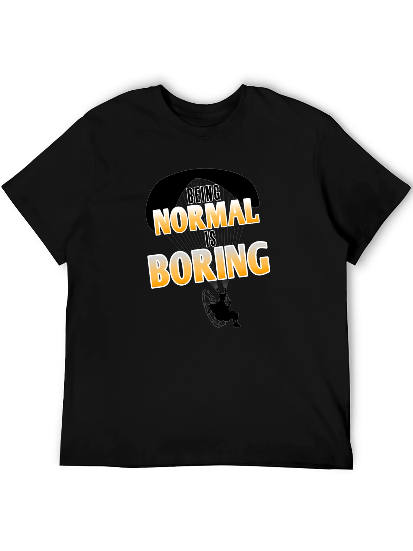 Being Normal Is Boring T-Shirt