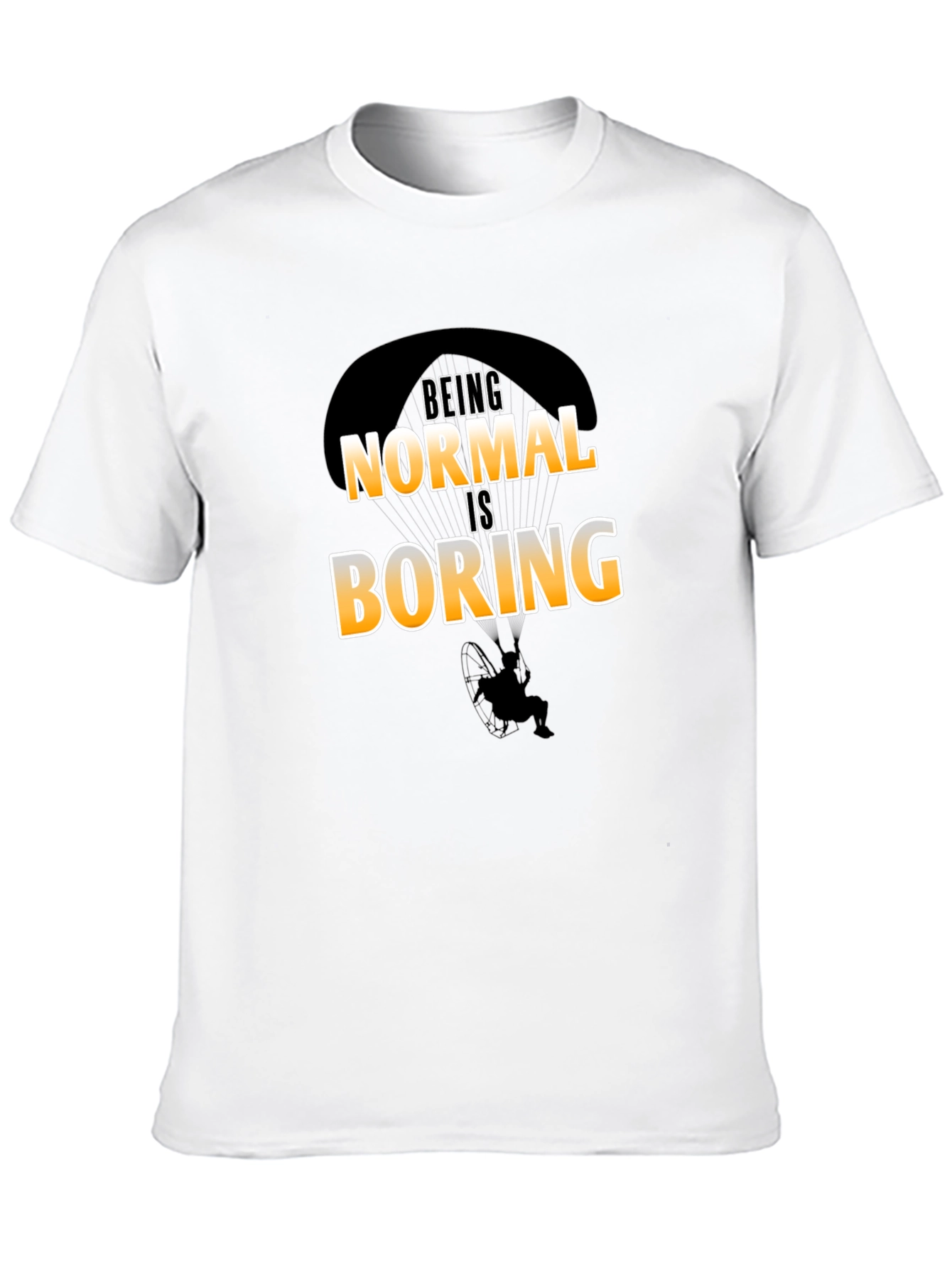 Being Normal Is Boring T-Shirt
