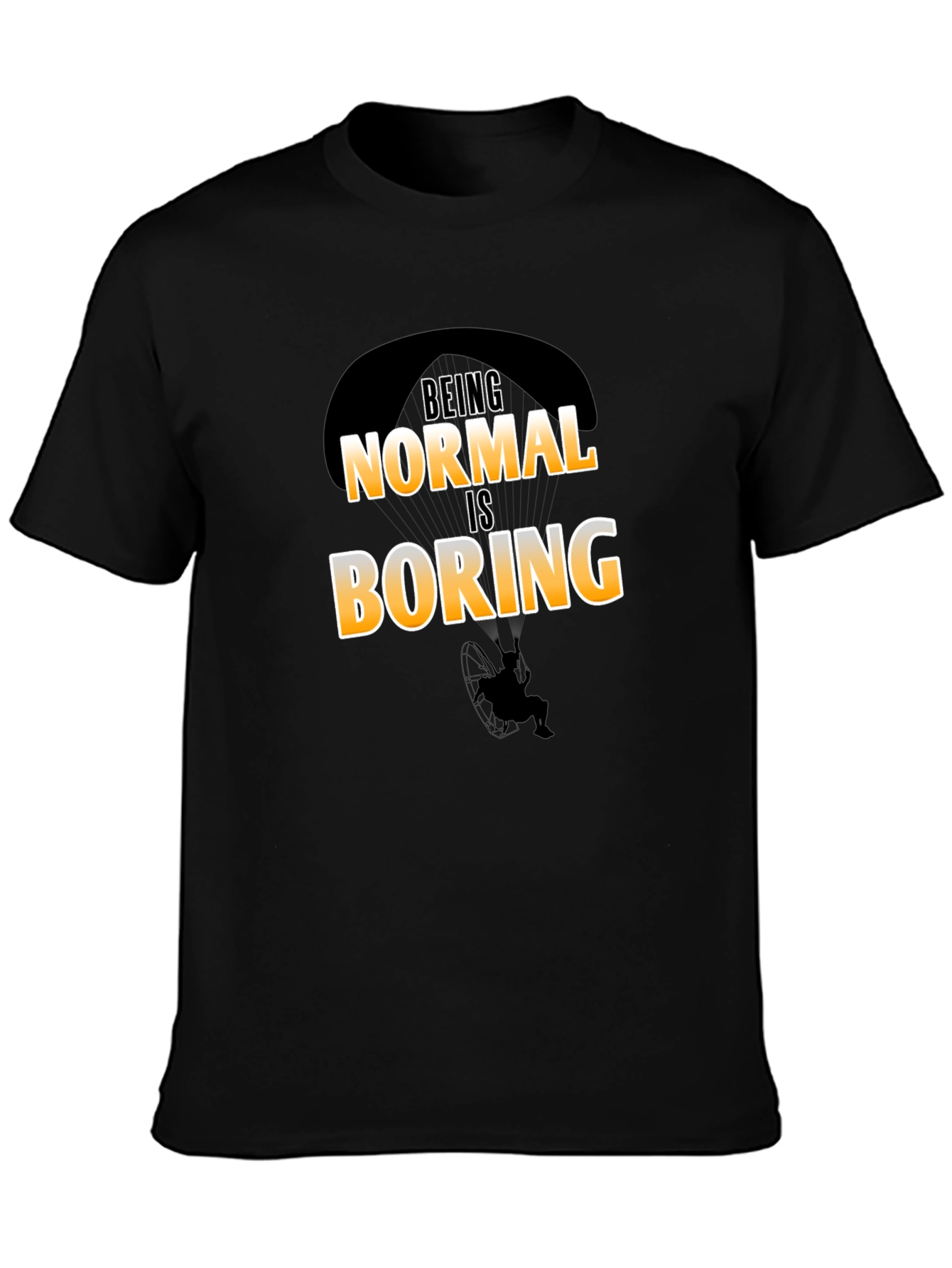 Being Normal Is Boring T-Shirt