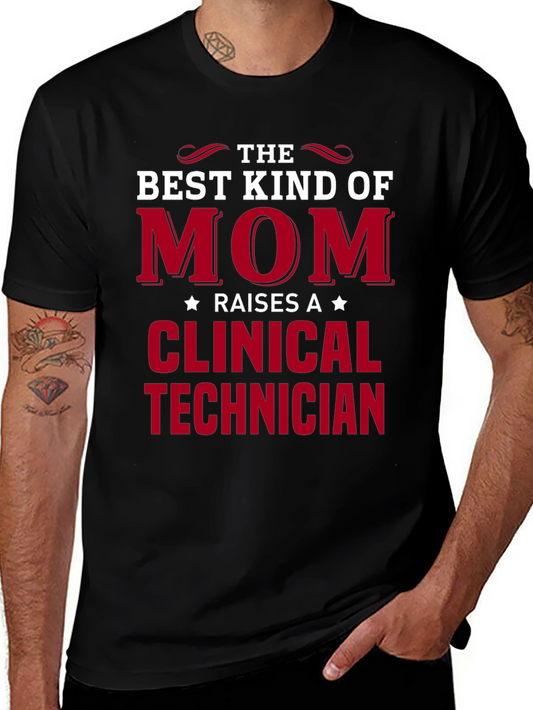 Best Mom Raises a Clinical Technician T-Shirt