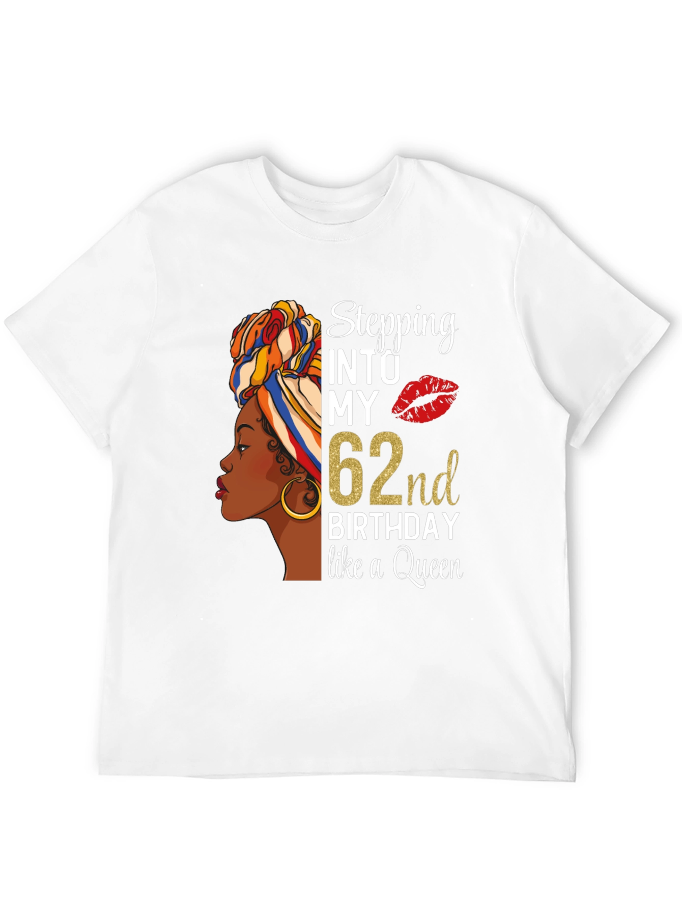 Stepping Into My 62nd Birthday Like a Queen T-Shirt