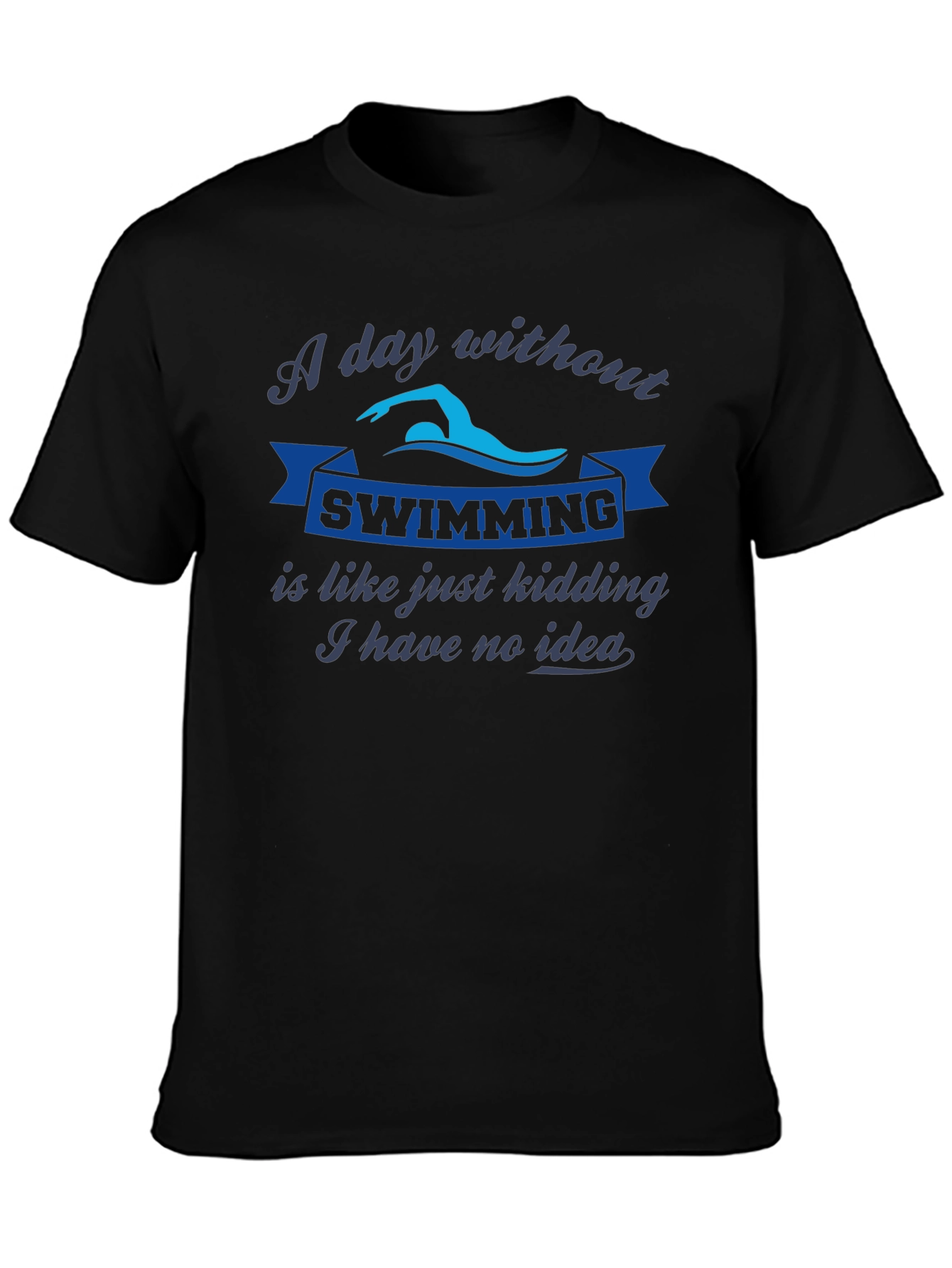 Swimming Fan T-Shirt: A Day Without Swimming