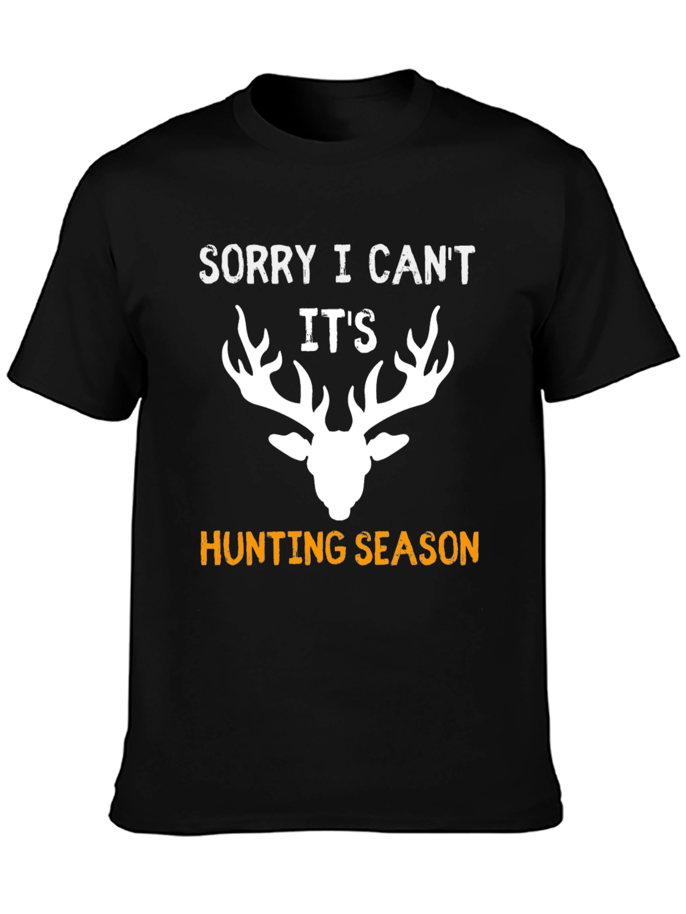 Sorry I Cant Its Hunting Season T-Shirt