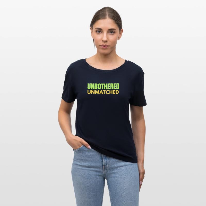 UNBOTHERED, UNMATCHED – Bold Confidence Statement