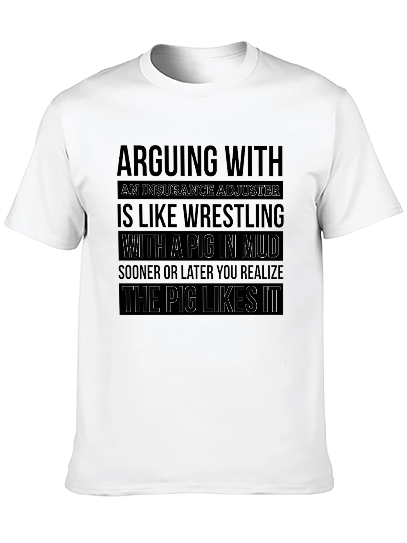 Arguing with Adjuster Pig in Mud T-Shirt