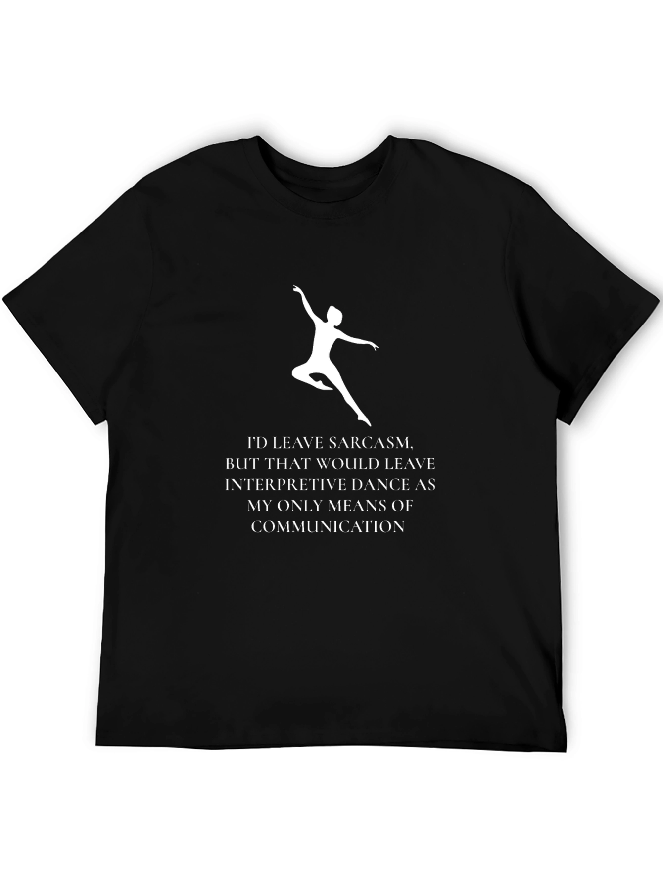 Sarcasm & Dance T-Shirt - Interpretive Humor