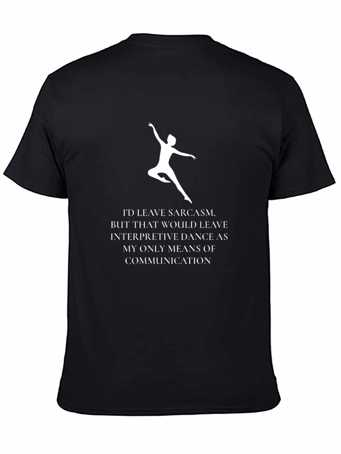 Sarcasm & Dance T-Shirt - Interpretive Humor