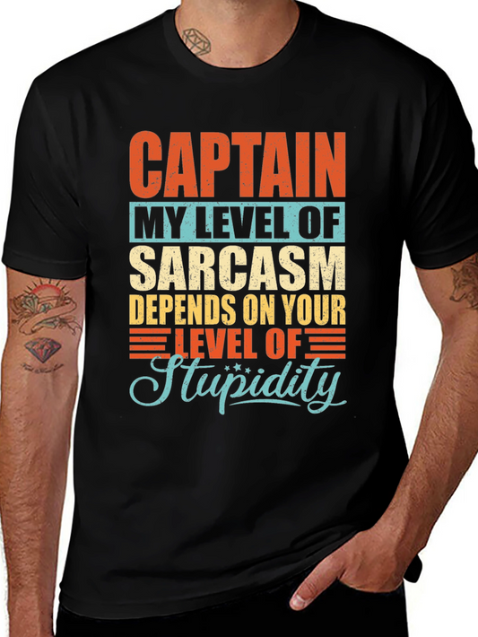Sarcastic Humor T-Shirt: Captain Level of Stupidity