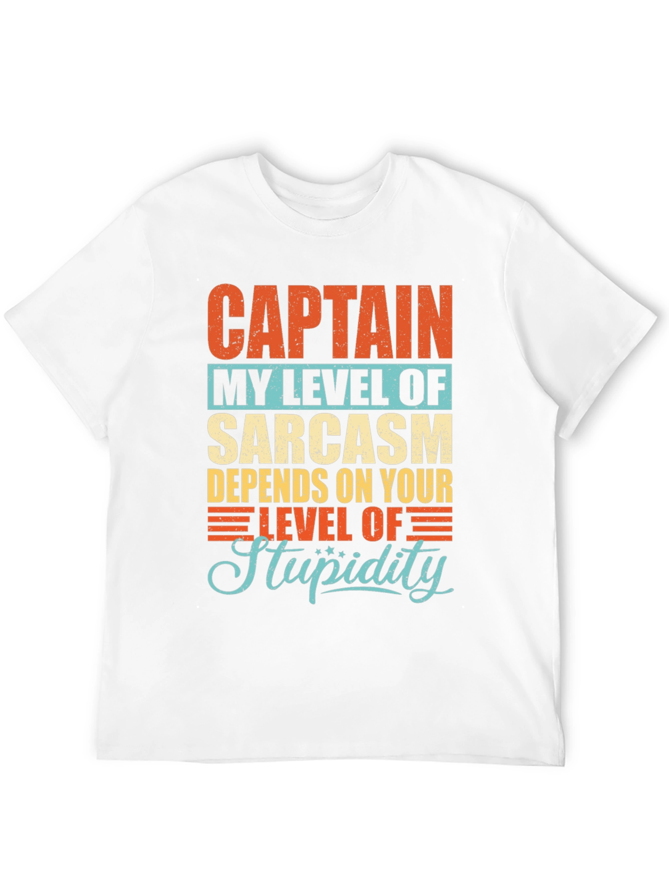 Sarcastic Humor T-Shirt: Captain Level of Stupidity