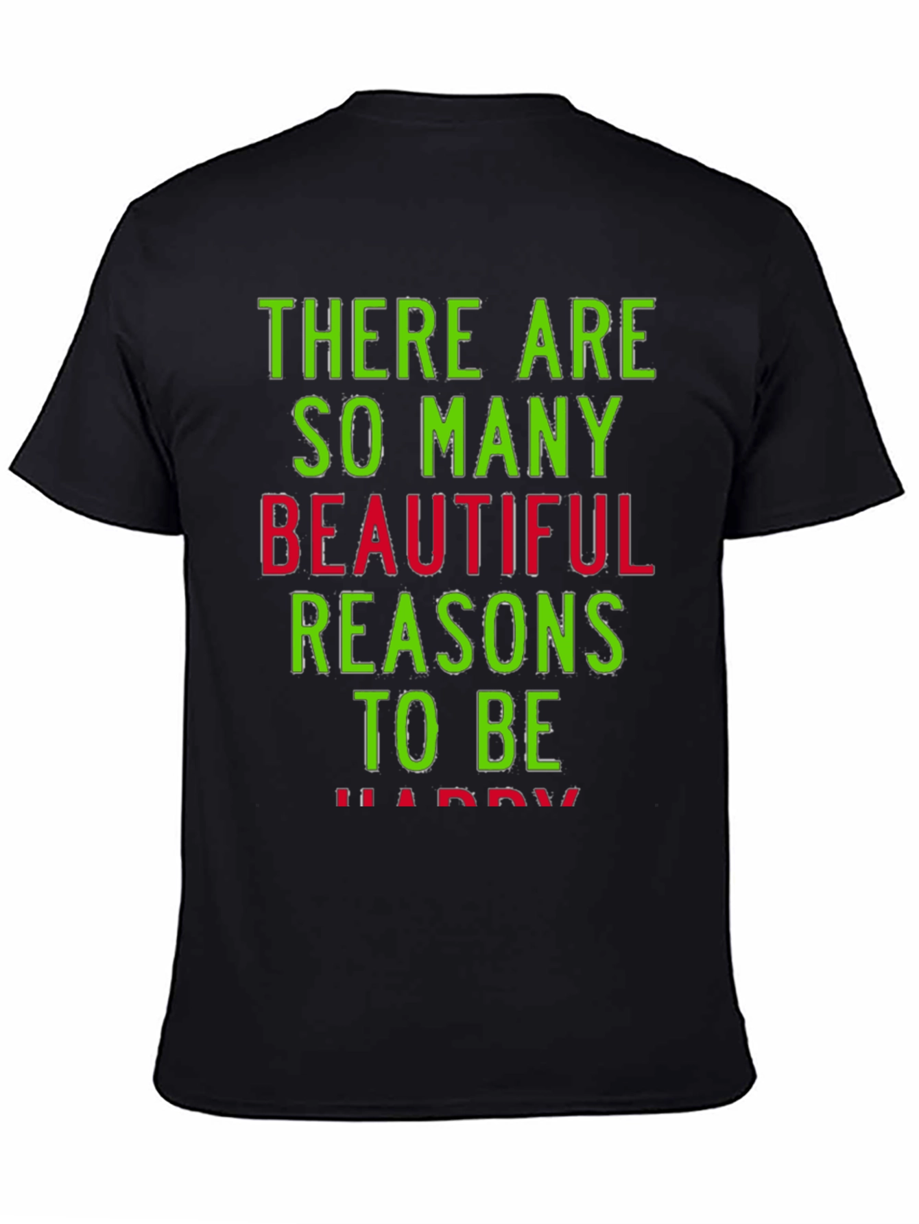 Reasons to Be Happy Graphic T-Shirt