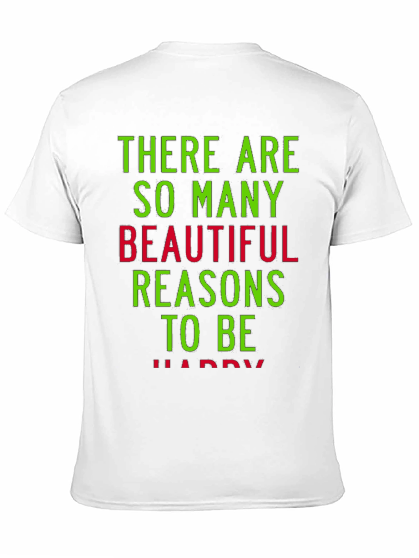 Reasons to Be Happy Graphic T-Shirt