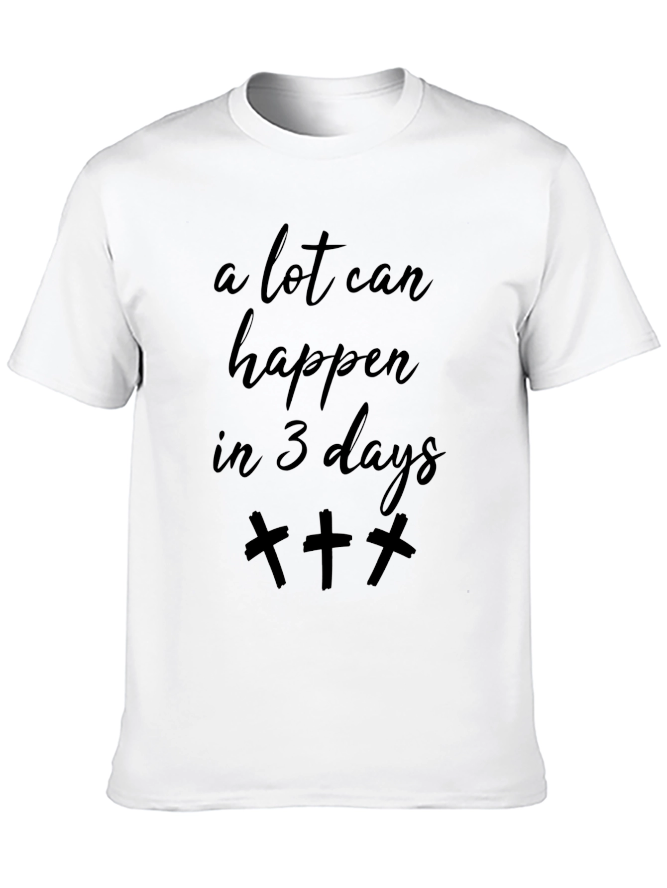 A Lot Can Happen in 3 Days Christian T-Shirt