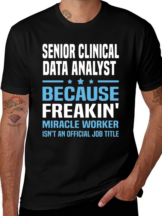 Senior Clinical Data Analyst Funny T-Shirt