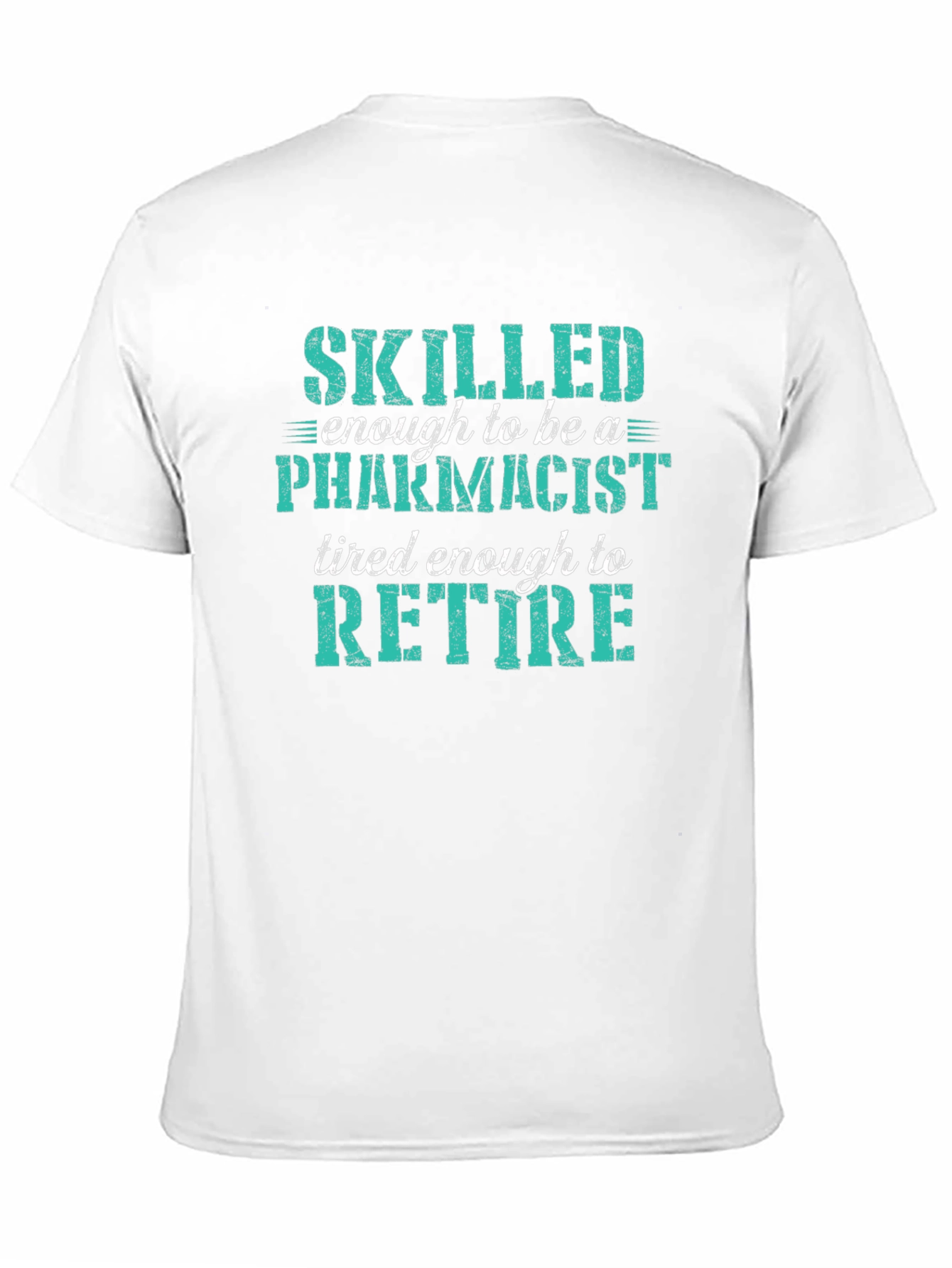 Skilled Pharmacist Ready to Retire Graphic Tee