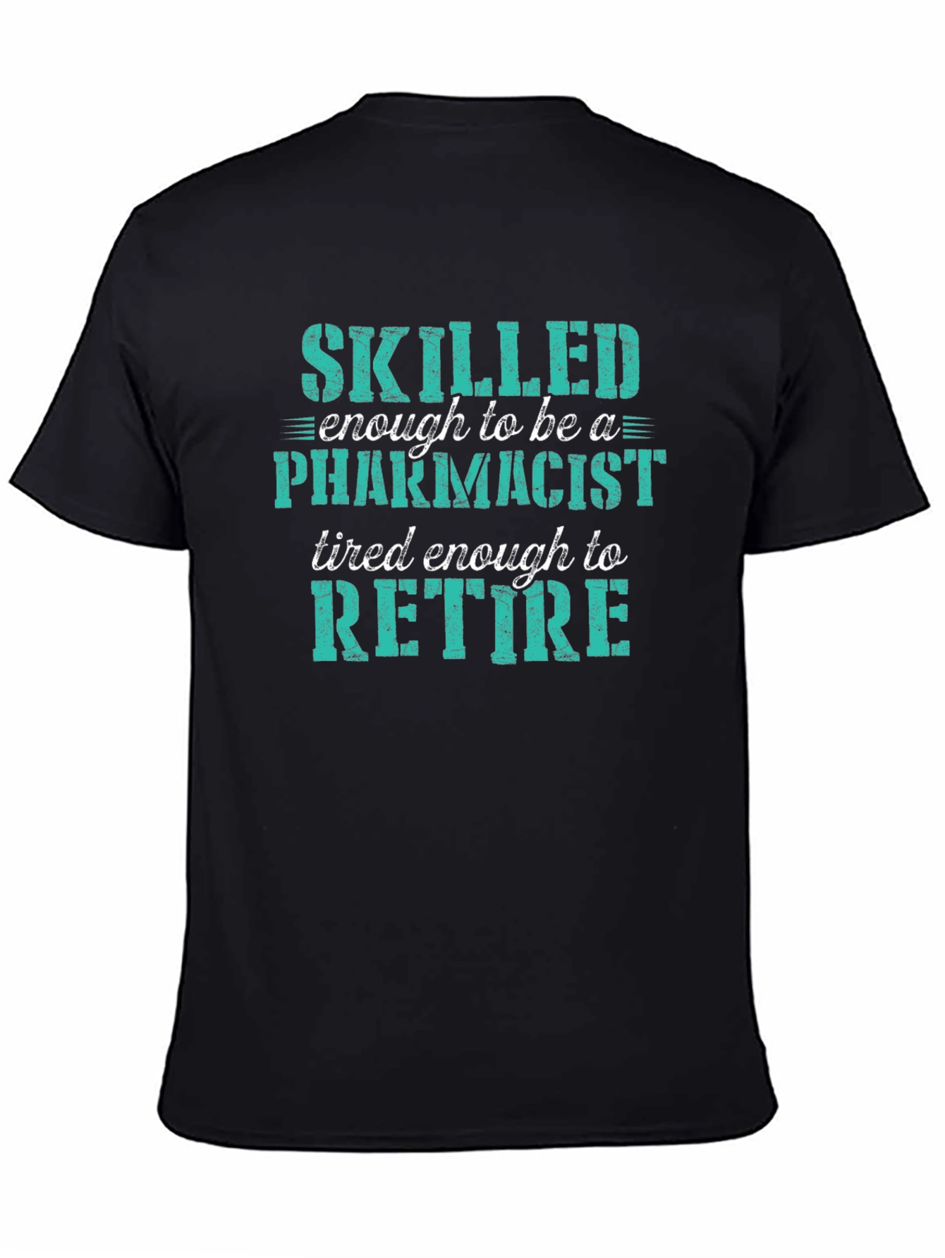Skilled Pharmacist Ready to Retire Graphic Tee