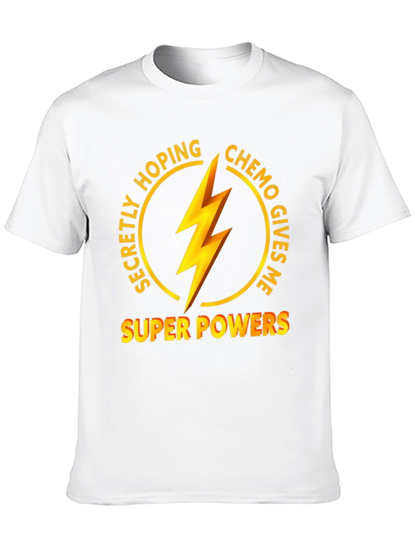 Secretly Hoping Chemo Gives Me Super Powers T-Shirt