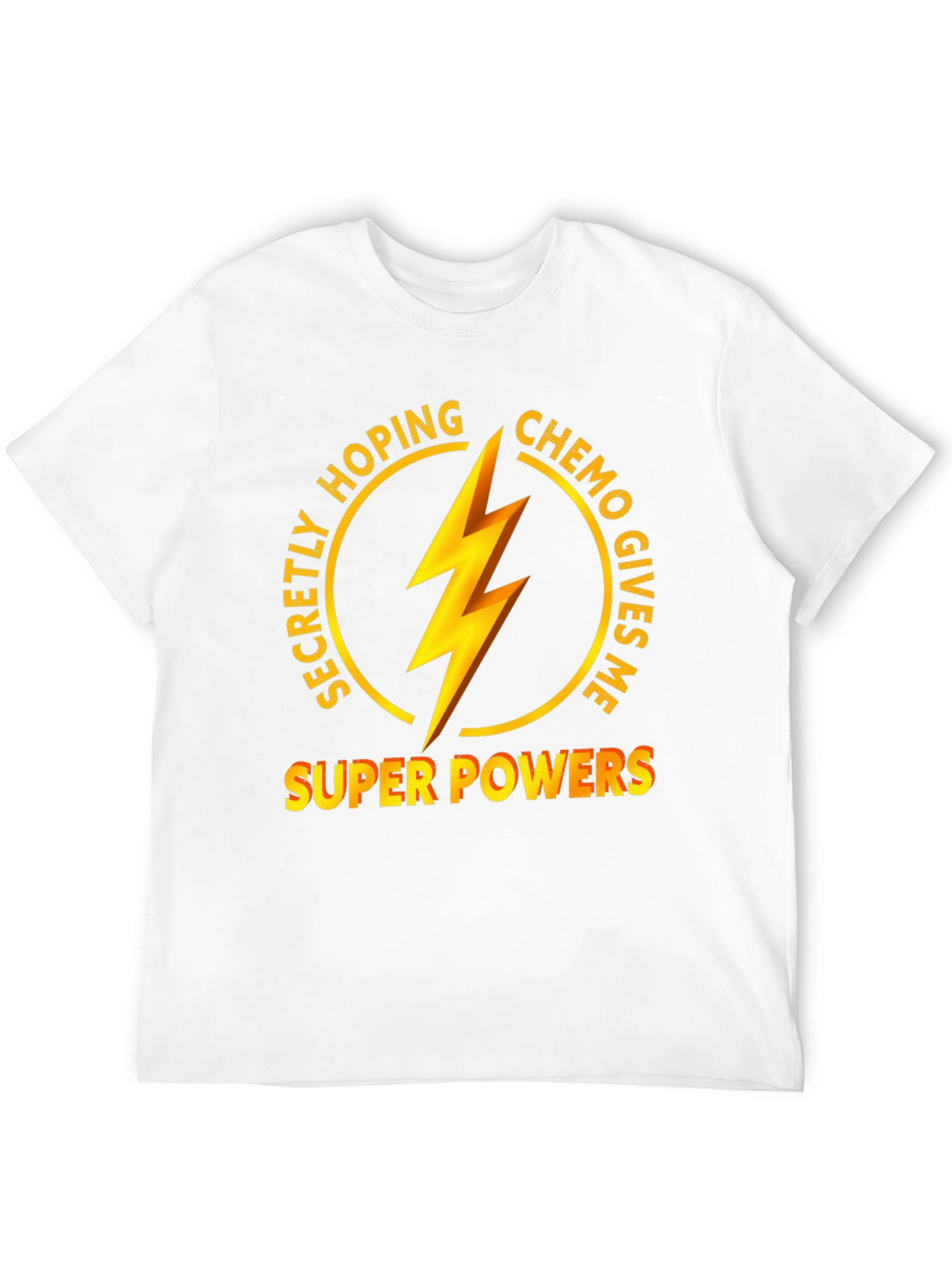 Secretly Hoping Chemo Gives Me Super Powers T-Shirt