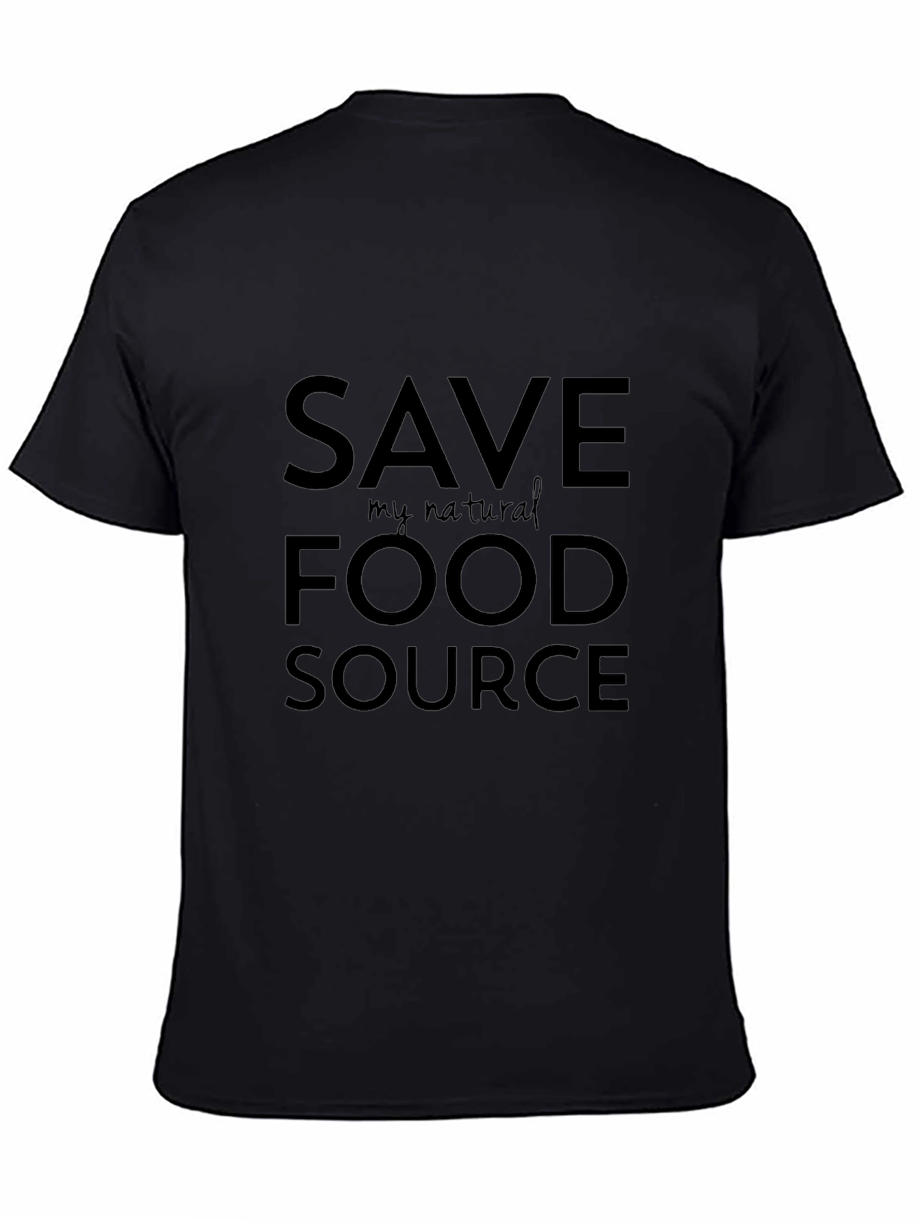 Save My Natural Food Source Black T-Shirt