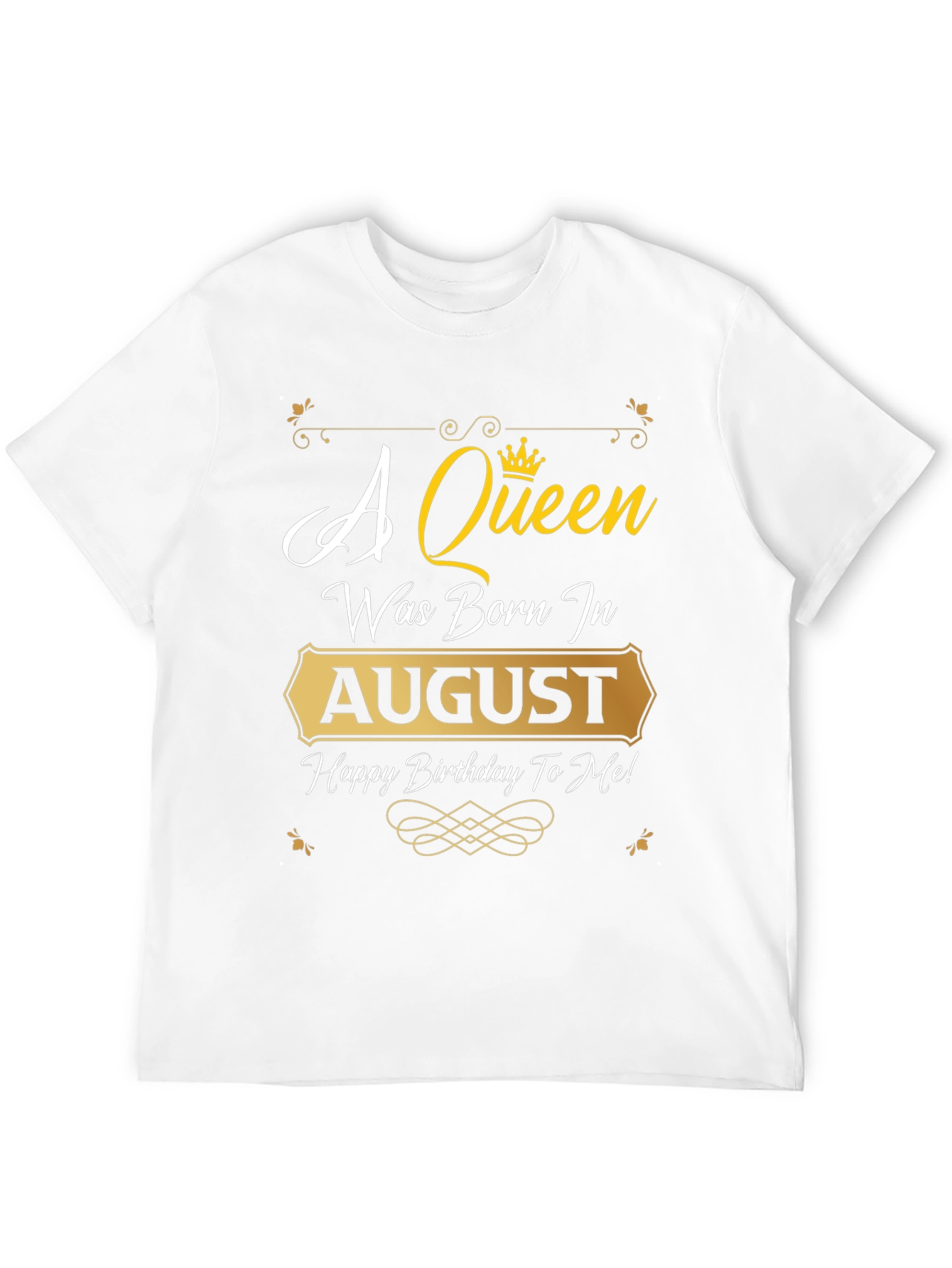 August Birthday Queen T-Shirt