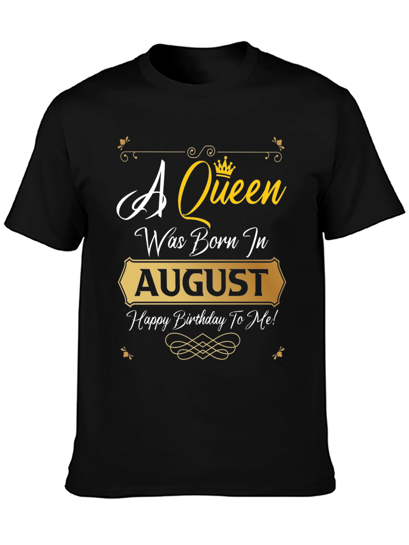 August Birthday Queen T-Shirt