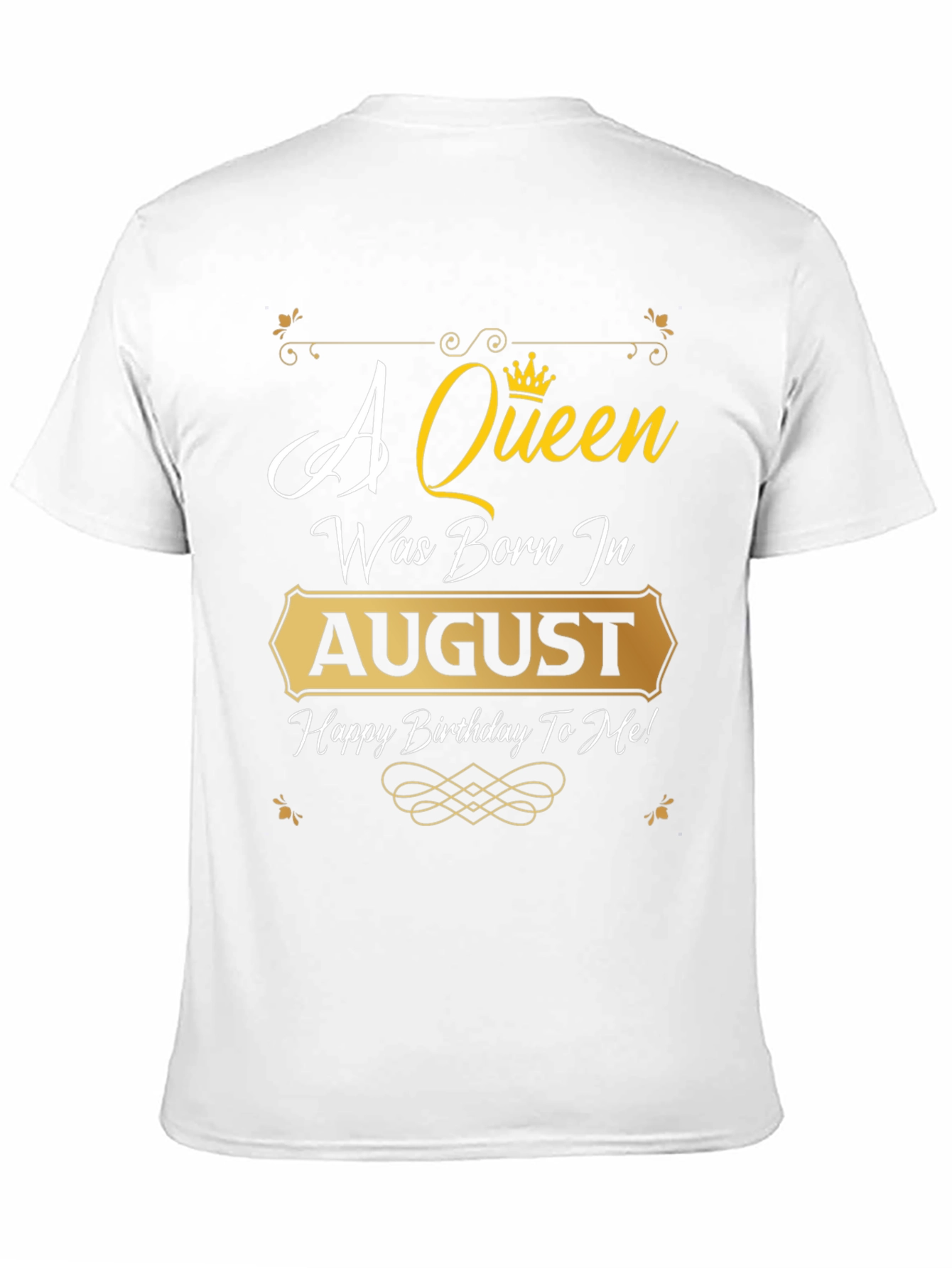 August Birthday Queen T-Shirt