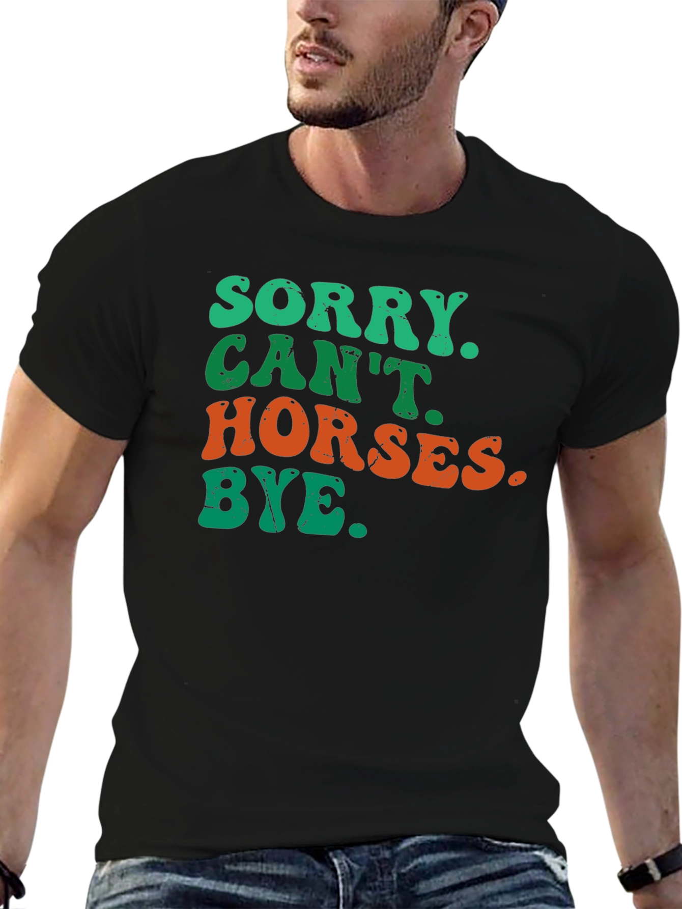 Sorry Cant Horses Bye T-Shirt