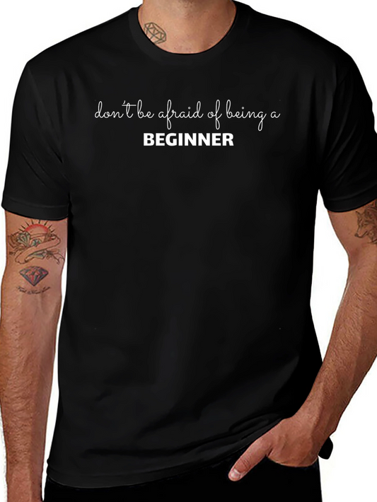 Beginner T-Shirt - Motivational Graphic Tee