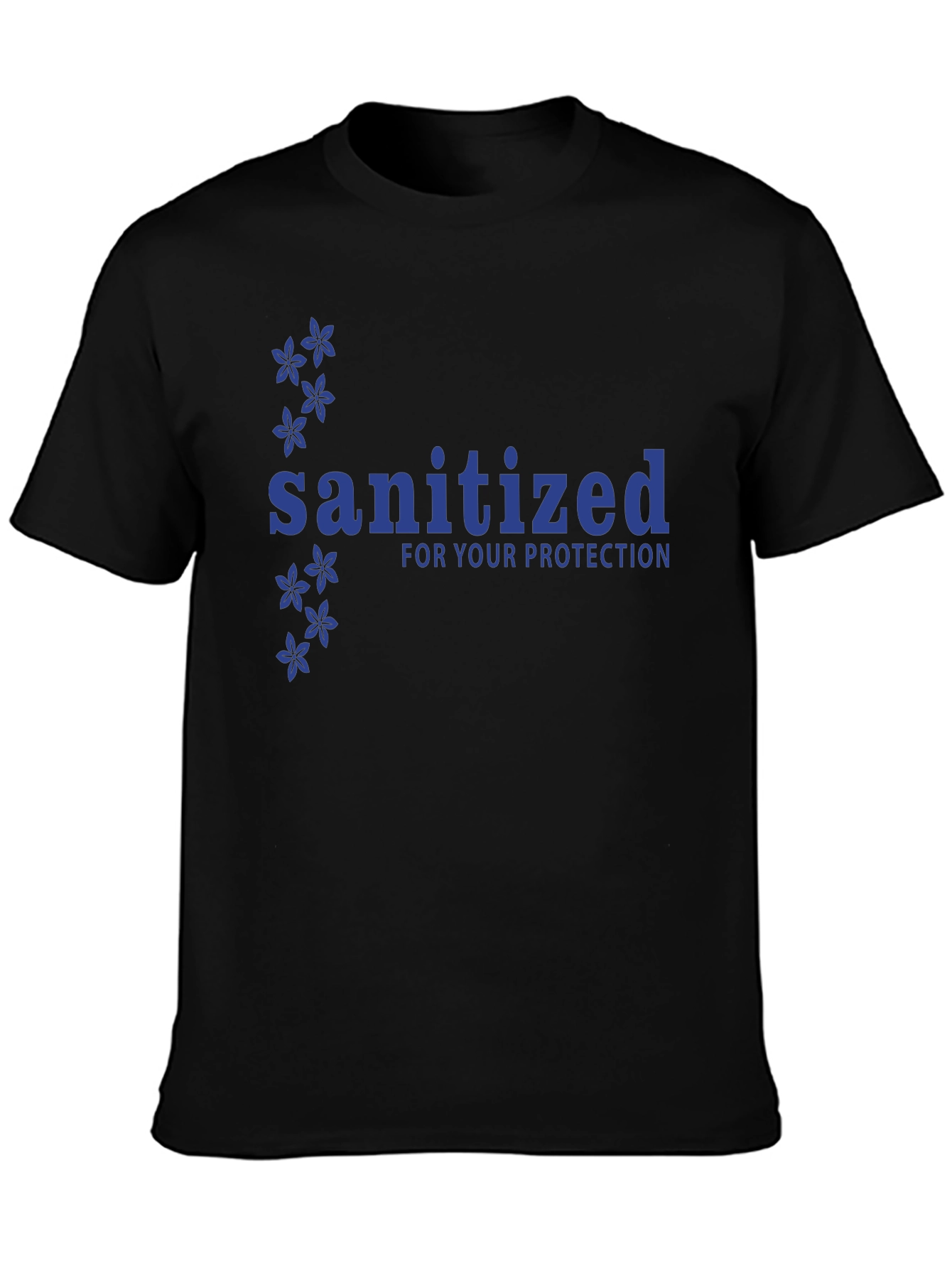 Sanitized For Your Protection Black T-Shirt