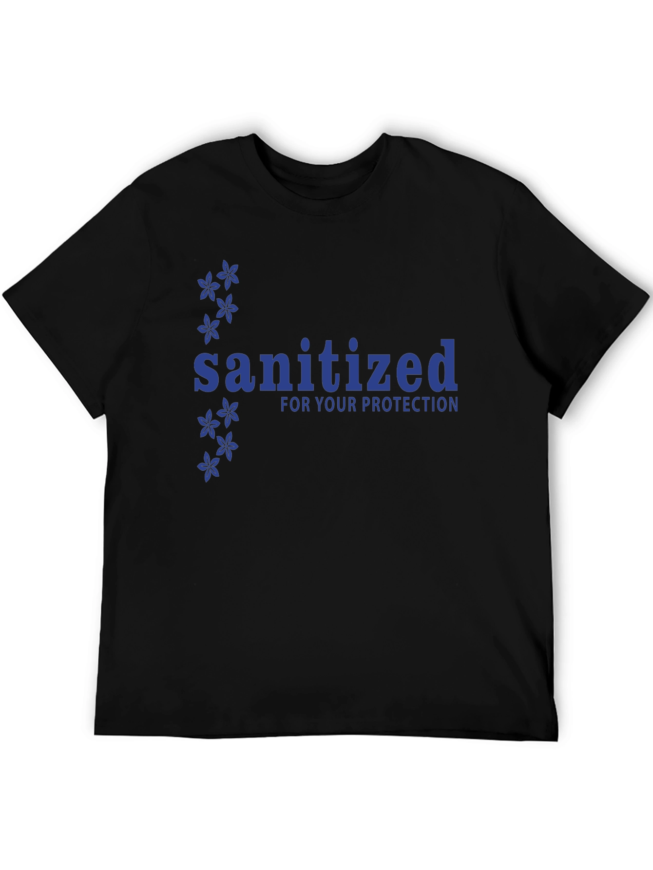 Sanitized For Your Protection Black T-Shirt