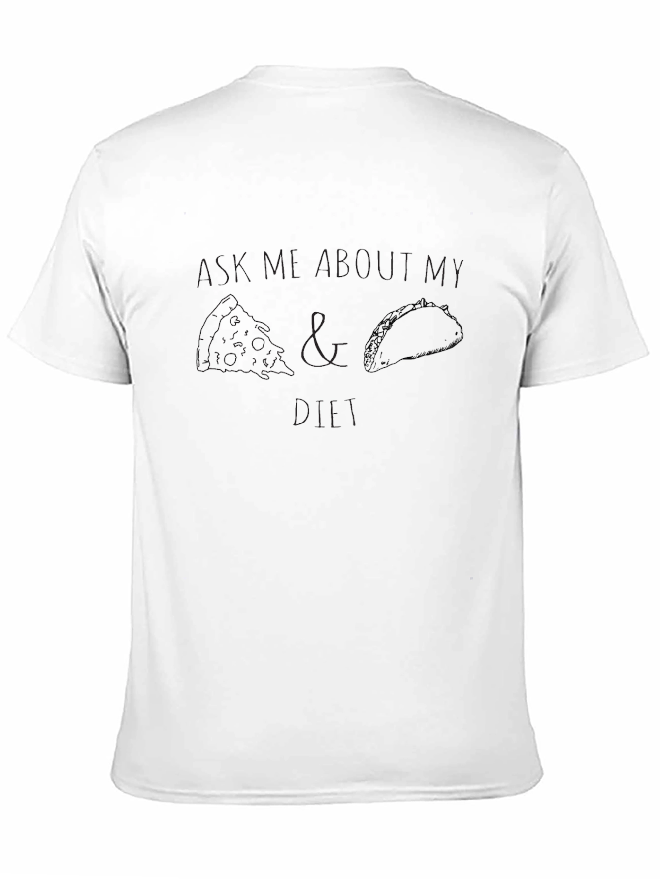 Ask Me About My Pizza and Taco T-Shirt